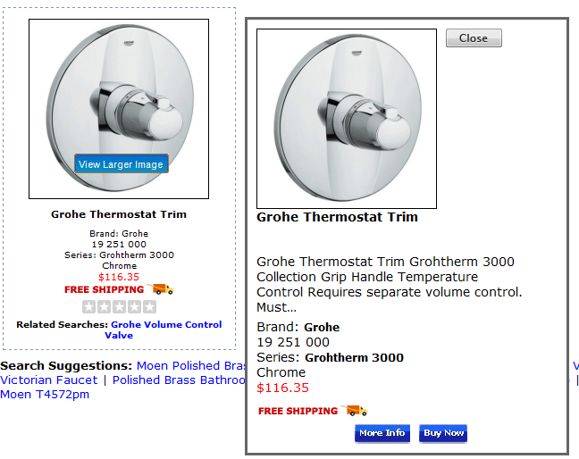 MouseOvereFaucets On Efaucets when you mouse over you see a button to click to see a larger image that contains additional info and a Buy Now button.